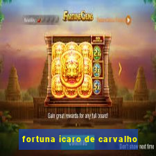 fortuna icaro de carvalho